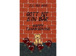 9783741864308 - Gott ist ein Bär   Gott ist ein Bär Happy Thanksgiving - Z Z Rox Orpo Kartoniert (TB)