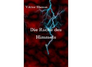 9783741864445 - Die Rache des Himmels   Die Rache des Himmels 2 - Viktor Shenan Kartoniert (TB)