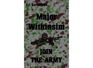 9783741864483 - Major Withinsim JOIN THE ARMY - T J Barnington Kartoniert (TB)