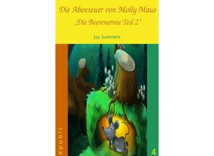 9783741865565 - Die Abenteuer von Molly Maus   Die Abenteuer von Molly Maus - Die Beerenernte Teil 2 - Joy Summers Kartoniert (TB)