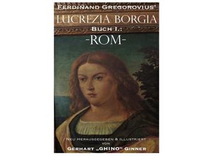 9783741867859 - Ferdinand Gregorovius Lukrezia Borgia Buch I Rom - Ferdinand Gregorovius Kartoniert (TB)