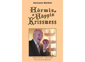 9783741868795 - Hörmis Häppie Krissmess - Hermann Bärthel Kartoniert (TB)