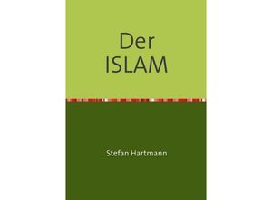 9783741869518 - Der ISLAM aus christlich-kritischer Sicht - Stefan Hartmann Kartoniert (TB)