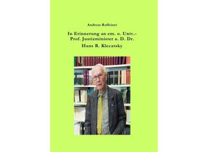 9783741871948 - In Erinnerung an em o Univ-Prof Justizminister a D Dr Hans R Klecatsky - Andreas Raffeiner Kartoniert (TB)