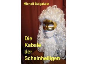 9783741873164 - Die Kabale der Scheinheiligen - Michail Bulgakow Kartoniert (TB)