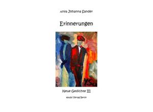 9783741874116 - Erinnerungen - Gedichte III + s w Bilder - Anya Johanna Sander Kartoniert (TB)