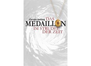 9783741874253 - Von der verlorenen Wettebis hin zum Bett?-Geflüster Das Medaillon - Christa Helling Kartoniert (TB) 9783741874253 - Von der verlorenen Wettebis hin zum Bett?-Geflüster Das Medaillon - Christa Helling Kartoniert (TB)