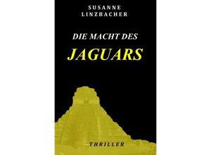 9783741876905 - Die Macht des Jaguars - Susanne Linzbacher Kartoniert (TB)