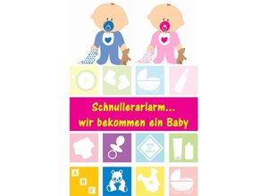 9783741878459 - Schnullerarlarm  wir bekommen ein Baby - Alina Lindholm Kartoniert (TB)