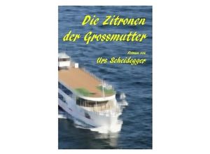 9783741878466 - Die Zitronen der Grossmutter - Urs Scheidegger Kartoniert (TB)