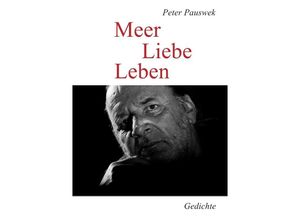 9783741879616 - Meer Liebe Leben - Peter Pauswek Kartoniert (TB)