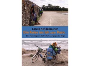 9783741880926 - Die Reise ins Ich   Die Reise ins Ich oder Paco - Carola Kendelbacher Kartoniert (TB)