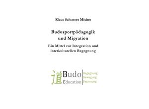 9783741882791 - Budosportpädagogik und Migration - Klaus Micino Kartoniert (TB)