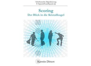 9783741884818 - Schriftenreihe Digitalisierung   Scoring - Kerstin Dittert Kartoniert (TB)