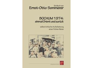 9783741885235 - Bochum 1974 einmal Orient und zurück - Ernst-Otto Sommerer Kartoniert (TB)