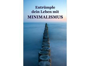 9783741885471 - Entrümple dein Leben mit Minimalismus - Alina Lindholm Kartoniert (TB)