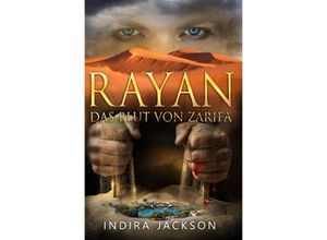 9783741885563 - Rayan   Rayan - Das Blut von Zarifa - Indira Jackson Kartoniert (TB)