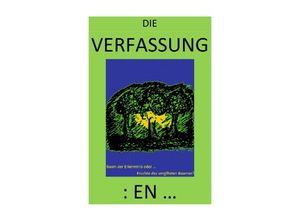 9783741886133 - DER GNADENLOSE GLAUBE   DIE VERFASSUNG EN  - Baum der Erkenntnis oder Früchte des vergifteten Baumes? - Pelwer Selsheim Albert Albrecht Hohndeuter Carlus Brinkmichel Bastian Braeg Kartoniert (TB)