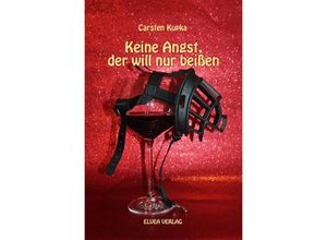 9783741886782 - Keine Angst der will nur beißen - Carsten Kupka Kartoniert (TB)