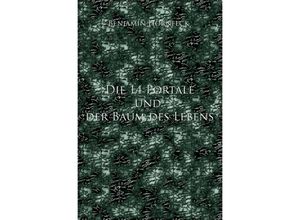 9783741887178 - Die 14 Portale und der Baum des Lebens - Benjamin Hornfeck Kartoniert (TB)