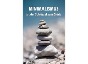 9783741887260 - Minimalismus ist der Schlüssel zum Glück - Lea Barth Kartoniert (TB)