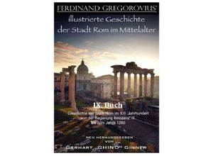 9783741887581 - Ferinand Gregorovius illustrierte Geschichte der Stadt Rom im Mittelalter IX Buch - Ferdinand Gregorovius Kartoniert (TB)