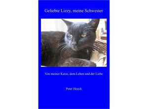 9783741888410 - Geliebte Lizzy meine Schwester - Peter Hoeck Kartoniert (TB)