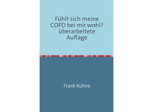 9783741888670 - Fühlt sich meine COPD bei mir wohl? - Frank Kühne Kartoniert (TB)