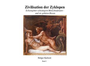 9783741889530 - Zivilisation dre Zyklopen - Holger Kalweit Kartoniert (TB)