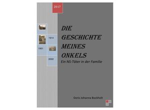 9783741890338 - Die Geschichte meines Onkels - Ein NS-Täter in der Familie - Doris Johanna Bockholt Kartoniert (TB)