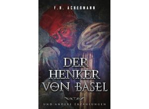 9783741890512 - Der Henker von Basel - Franz Heinrich Achermann Kartoniert (TB)