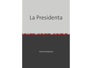 9783741890680 - La Presidenta - Parpaiola Franco Kartoniert (TB)