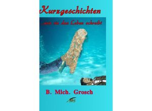 9783741892189 - Kurzgeschichten - Bernd Michael Grosch Kartoniert (TB)