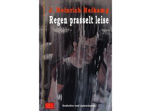 9783741892707 - Regen prasselt leise - J Heinrich Heikamp Kartoniert (TB)