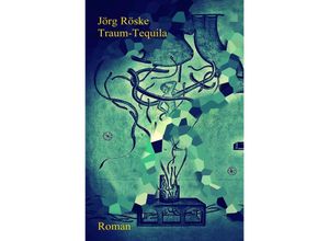 9783741894954 - Traum-Tequila - Jörg Röske Kartoniert (TB)