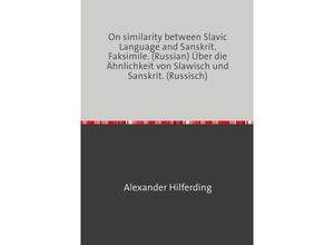 9783741895241 - On similarity between Slavic Language and Sanskrit Faksimile (Russian) Über die Ähnlichkeit von Slawisch und Sanskrit (Russisch) - Alexander Hilferding Kartoniert (TB)