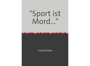 9783741895425 - Sport ist Mord - Carola Klose Kartoniert (TB)