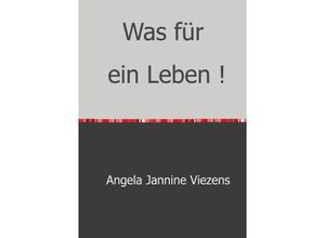 9783741896064 - Was für ein Leben ! - Angela Viezens Kartoniert (TB)