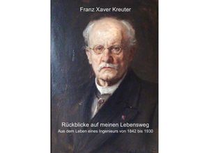 9783741896156 - Rückblicke auf meinen Lebensweg - Franz Xaver Kreuter Kartoniert (TB)