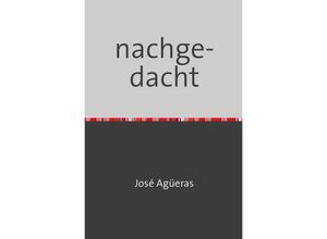 9783741896644 - Nachgedacht - José Agüeras Kartoniert (TB)