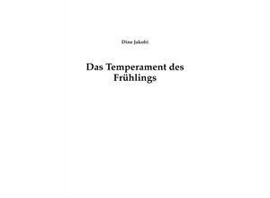 9783741898723 - Das Temperament des Frühlings - Dine Jakobi Kartoniert (TB)