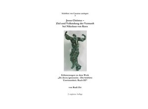 9783741898891 - Schriften von Cusanus auslegen   Jesus Christus - Ziel und Vollendung der Vernunft bei Nikolaus von Kues   Schriften von Cusanus auslegen Bd3 - Rudi Ott Kartoniert (TB)