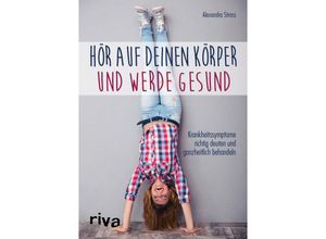 9783742302366 - Hör auf deinen Körper und werde gesund - Alexandra Stross Kartoniert (TB)