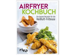 9783742302816 - riva Verlag - GEBRAUCHT Das Airfryer-Kochbuch Die besten Rezepte für die Heißluft-Fritteuse - Preis vom 02062023 050629 h