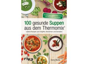 9783742304544 - 100 gesunde Suppen aus dem Thermomix® - Doris Muliar Kartoniert (TB)