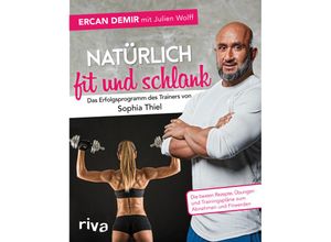 9783742306845 - Natürlich fit und schlank - Das Erfolgsprogramm des Trainers von Sophia Thiel - Ercan Demir Julien Wolff Kartoniert (TB)