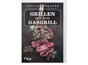 9783742307965 - Grillen mit dem Gasgrill - Grillkameraden Kartoniert (TB)