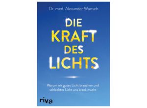 9783742309112 - Die Kraft des Lichts - Alexander Wunsch Kartoniert (TB)