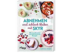 9783742312457 - Abnehmen und schlank bleiben mit Skyr - Florence Stoiber Kartoniert (TB)