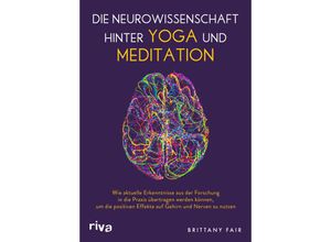 9783742313157 - Die Neurowissenschaft hinter Yoga und Meditation - Brittany Fair Kartoniert (TB)